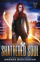 Shattered Soul 1947382128 Book Cover