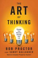 The Art of Thinking: Change Your Mindset, Change Your Life 0399175202 Book Cover