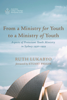 From a Ministry for Youth to a Ministry of Youth (Australian College of Theology Monograph) 1725282429 Book Cover