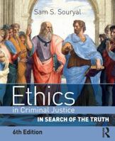 Ethics in Criminal Justice: In Search of the Truth 0323280919 Book Cover