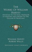 The Works of William Harvey, M.D 1016214588 Book Cover