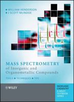 Mass Spectrometry of Inorganic and Organometallic Compounds: Tools - Techniques - Tips 0470850159 Book Cover