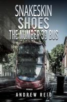 Snakeskin Shoes & the Number 30 Bus 1528934547 Book Cover