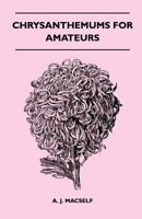 Chrysanthemums for Amateurs 1446518809 Book Cover