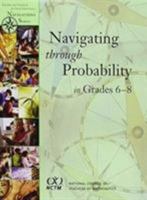 Navigating Through Probability in Grades 6-8 (Principles and Standards for School Mathematics Navigations) 0873535235 Book Cover
