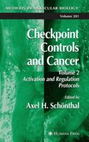 Checkpoint Controls And Cancer: Activation And Regulation Protocols: Vol 2 1588295001 Book Cover
