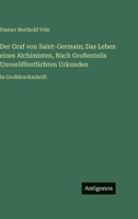 Der Graf von Saint-Germain; Das Leben eines Alchimisten, Nach Großenteils Unveröffentlichten Urkunden: in Großdruckschrift 3563721556 Book Cover