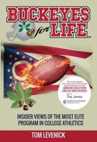 Buckeyes for Life : Insider views of the most elite program in college athletics 1640852514 Book Cover