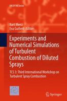 Experiments and Numerical Simulations of Turbulent Combustion of Diluted Sprays: TCS 3: Third International Workshop on Turbulent Spray Combustion 3319046772 Book Cover