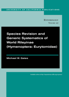 Species revision and generic systematics of world Rileyinae (Hymenoptera: Eurytomidae) (University of California Publications in Entomology, 125) 0520098501 Book Cover