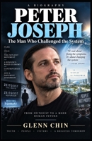 PETER JOSEPH: The Man Who Challenged the System B0HJMDTT42 Book Cover