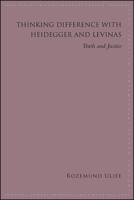 Thinking Difference with Heidegger and Levinas: Truth and Justice 1438478801 Book Cover