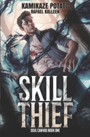 Skill Thief: A LitRPG Adventure (Soul Canvas Book 1) B0F6CLST96 Book Cover