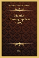 Mundus Chronographicus (1690) 110488450X Book Cover