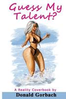Guess My Talent? 1979442797 Book Cover
