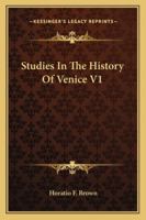 Studies In The History Of Venice V1 142860409X Book Cover