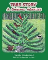Tree Story: A Christmas Adventure 1943650640 Book Cover