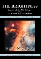 The Brightness: Secrets of the Third Angel, and the Bridge at Kino Springs 1426927479 Book Cover