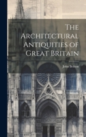 The Architectural Antiquities of Great Britain 1020663227 Book Cover