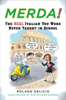 Merda!: The Real Italian You Were Never Taught in School 0452270391 Book Cover
