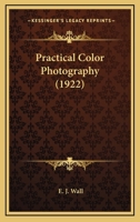 Practical Color Photography 1019103736 Book Cover