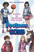 Preteen Zone: Devotions for Preteens Ages Eight to Twelve 1649606311 Book Cover