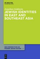 Jewish Identities in East and Southeast Asia: Singapore, Manila, Taipei, Harbin, Shanghai, Rangoon, and Surabaya 3110350696 Book Cover