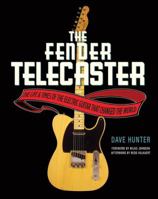 The Fender Telecaster: The Life and Times of the Electric Guitar That Changed the World 0760347824 Book Cover