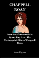 Chappell Roan: From Small-Town Girl to Queer Pop Icon: The Unstoppable Rise of Chappell Roan B0FMJJ9W88 Book Cover