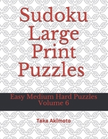 Sudoku Large Print Puzzles  Volume 6: Easy Medium Hard Puzzles (Large Print Puzzle Books for Kids And Adults) 167540142X Book Cover