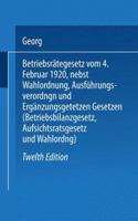 Betriebsrategesetz: Vom 4. Februar 1920 Nebst Wahlordnung, Ausfuhrungsverordnungen Und Erganzungsgetetzen (Betriebsbilanzgesetz, Aufsichtsratsgesetz Und Wahlordnung) 3662277956 Book Cover