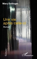 Une vie après celle-ci: Roman (Écritures) (French Edition) 2343140510 Book Cover