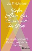 Zsofia, Klara, Eva Braun und der Pilot: die unwahrscheinliche Rettung zwei jüdischer Mädchen 3347159071 Book Cover