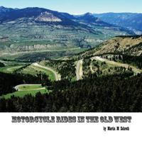 Motorcycle Rides in the Old West 1496119010 Book Cover