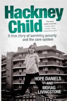 Hackney Child: a true tale of 'Hope Daniels' a neglected, but resourceful child surviving UK poverty and the care system 1471129837 Book Cover