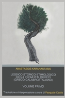 ANASTASIOS KARANASTASIS: Lessico Storico Etimologico degli Idiomi Italogreci (Calabro-grco – Italiano) (Italian Edition) B0C2RS9BK3 Book Cover