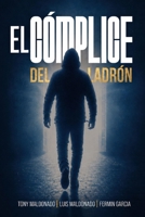 El Cómplice Del Ladrón (Spanish Edition) B0GZ4S53SX Book Cover