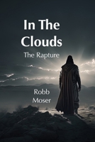 In The Clouds: The Rapture B0CTJ2QQDY Book Cover