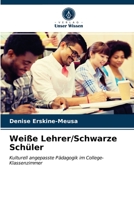 Weiße Lehrer/Schwarze Schüler 620368077X Book Cover