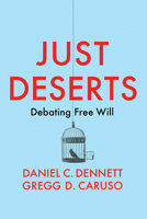 Just Deserts: Debating Free Will 150954576X Book Cover
