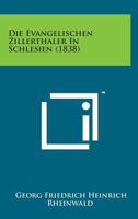 Die Evangelischen Zillerthaler In Schlesien (1838) 1161088148 Book Cover