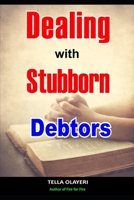 Dealing With Stubborn Debtors B08F6YD2TL Book Cover