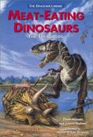Meat-Eating Dinosaurs: The Theropods (Dinosaur Library (Hillside, N.J.).) 0766014525 Book Cover