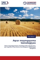 Aqrar maşınqayırma texnologiyası: Aqrar maşınqayırmanın Azərbaycanda inkişaf tarixi, işçi orqanların hazırlanma texnologiyası.Metalkəsən dəzgahlar 6139459443 Book Cover