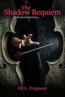 The Shadow Requiem: A Shadow Concerto #3 B0H35772TV Book Cover