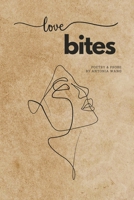 Love Bites: Poetry & Prose 1071450530 Book Cover