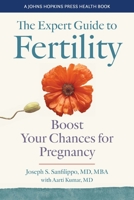 The Expert Guide to Fertility: Boost Your Chances for Pregnancy 1421447061 Book Cover