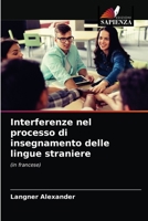 Interferenze nel processo di insegnamento delle lingue straniere: (in francese) 6203050229 Book Cover