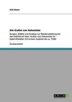 Die Grafen von Hohenlohe: Burgen, Städte und Ansätze zur Residenzbildung bei den Edelherren bzw. Grafen von Hohenlohe im Spätmittelalter (mit einem Ausblick bis ca. 1550) 3656183368 Book Cover