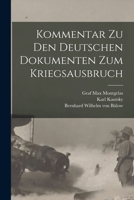 Kommentar zu den Deutschen Dokumenten zum Kriegsausbruch 1017336547 Book Cover